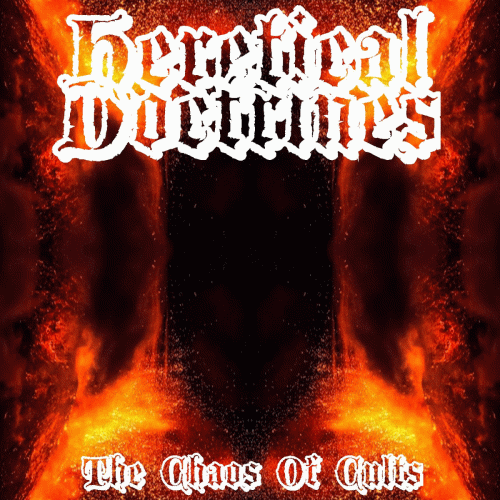 Heretical Doctrines : The Chaos of Cults